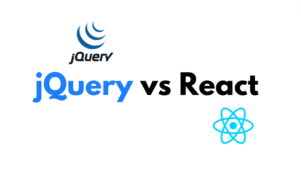 jQuery vs React: Comparison of Features, Benefits - 2024